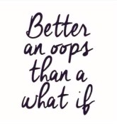 BetterOopsThanWhatIf