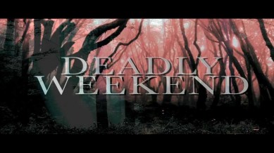 WeekendDeadly