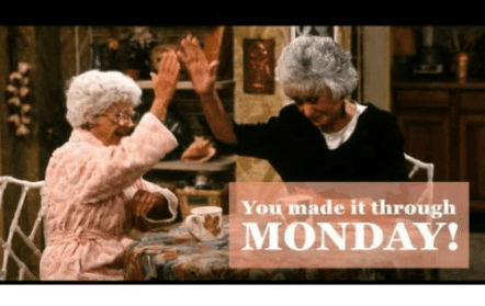 MadeItThroughMonday